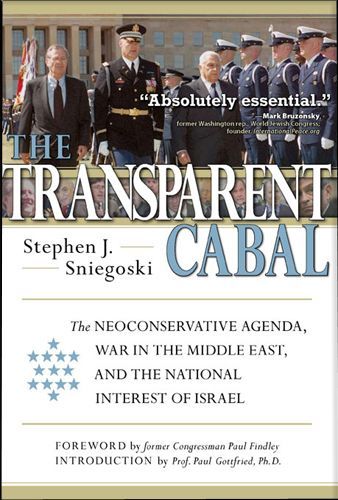 01 - USA - Stephen J. Sniegoski - The Transparent Cabal - The Neo... Middle East, and the National Interest of Israel 2008.jpg